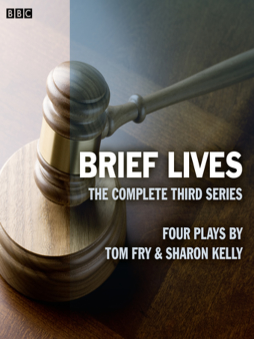 Title details for Brief Lives--The Complete Series 3 by Sharon Kelly - Available